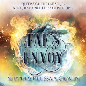 Fae's Envoy (Queens of the Fae Book 10), M. Lynn