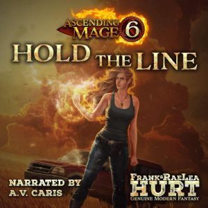 Ascending Mage 6 Hold The Line: A Modern Fantasy Thriller, Frank Hurt