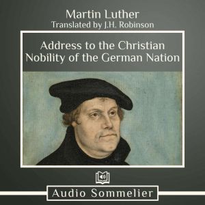 Address to the Christian Nobility of the German Nation, Martin Luther