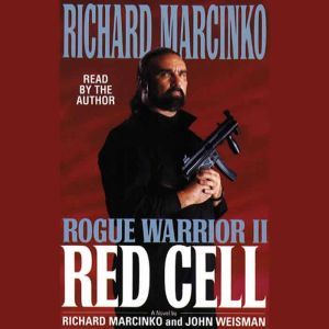 Rogue Warrior II: Red Cell: Red Cell, Richard Marcinko