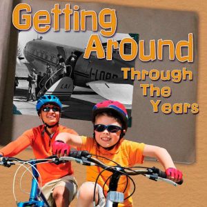 Getting Around Through the Years: How Transportation Has Changed in Living Memory, Clare Lewis