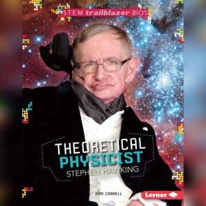 Theoretical Physicist Stephen Hawking, Kari Cornell