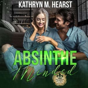 Absinthe Minded: A Mafia Romantic Comedy, Kathryn M. Hearst