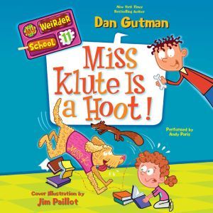 My Weirder School #11: Miss Klute Is a Hoot!, Dan Gutman