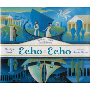 Echo Echo: Reverso Poems About Greek Myths, Marilyn Singer