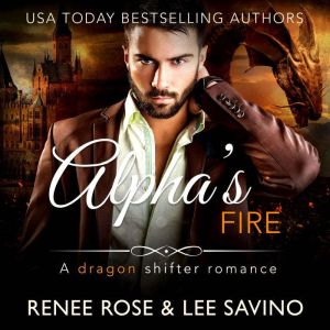 Alpha's Fire: a dragon shifter romance, Renee Rose