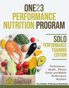 ONE23 PERFORMANCE NUTRITION PROGRAM, Solo Performance Training Edition, Trey Triplette - Performance Nutritionist