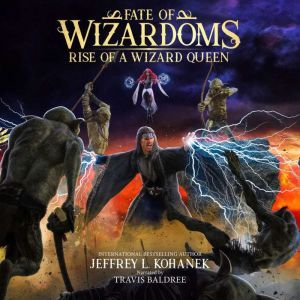 Wizardoms: Rise of a Wizard Queen, Jeffrey L. Kohanek