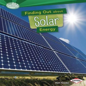 Finding Out about Solar Energy, Matt Doeden