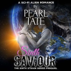 Sinth Saviour: The Sinth Strain Series Prequel, Pearl Tate