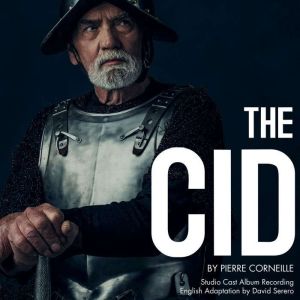 The Cid (Le Cid) by Pierre Corneille: Studio Cast Album Recording - English Adaptation, Pierre Corneille