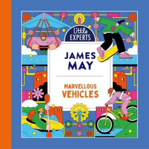 Marvellous Vehicles, James May