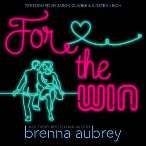For The Win: A Boss Employee Standalone Romance, Brenna Aubrey