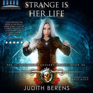 Strange is Her Life: An Urban Fantasy Action Adventure, Judith Berens
