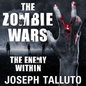 The Zombie Wars: The Enemy Within, Joseph Talluto