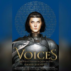 Voices: The Final Hours of Joan of Arc, David Elliott