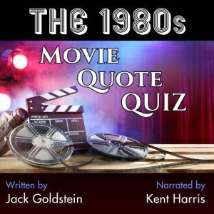 The 1980s Movie Quote Quiz: 120 Quotes to Test Your Knowledge!, Jack Goldstein