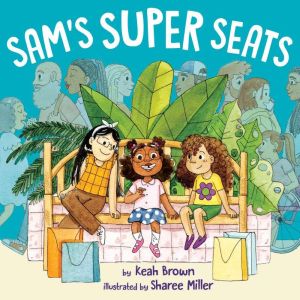 Sam's Super Seats, Keah Brown
