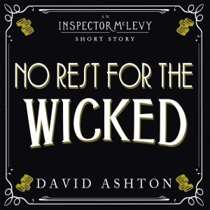 No Rest for the Wicked: An Inspector McLevy Short Story, David Ashton