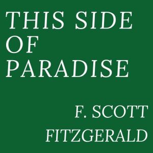This Side of Paradise, F. Scott Fitzgerald