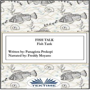 Fish Talk: Fisk Tank, Panagiota Prokopi