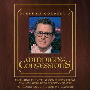 Stephen Colbert's Midnight Confessions, Stephen Colbert