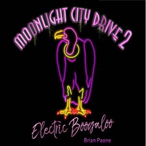 Moonlight City Drive 2: Electric Boogaloo, Brian Paone