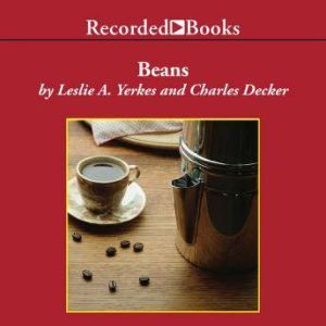Beans: Four Principles for Running a Business in Good Times or Bad, Leslie Yerkes