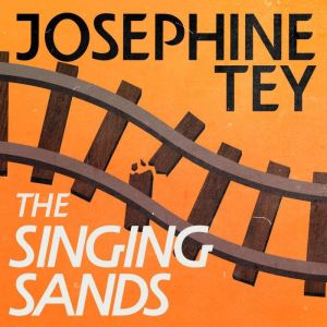 The Singing Sands, Josephine Tey
