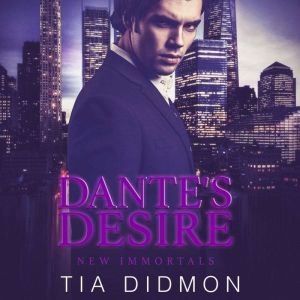 Dante's Desire: Paranormal Romance, Tia Didmon