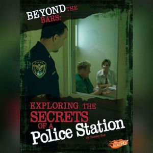 Beyond the Bars: Exploring the Secrets of a Police Station, Tammy Enz