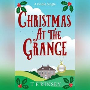 Christmas at The Grange: A Lady Hardcastle Mystery, T E Kinsey