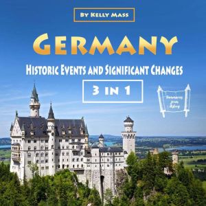 Germany: Historic Events and Significant Changes, Kelly Mass