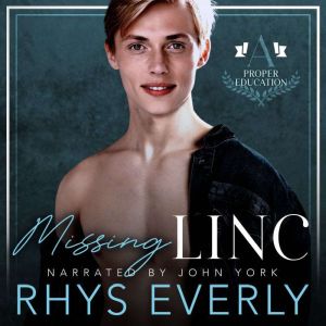 Missing Linc: A Bi-Awakening, Teacher/Student MM Romance, Rhys Everly