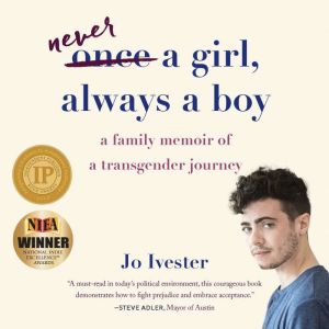 Once a Girl, Always a Boy: A Family Memoir of a Transgender Journey, Jo Ivester