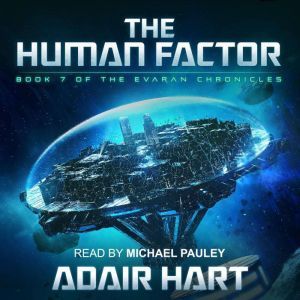 The Human Factor: Book 7 of The Evaran Chronicles, Adair Hart
