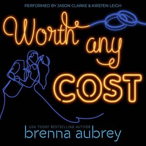 Worth Any Cost: A Billionaire Bride Romance, Brenna Aubrey