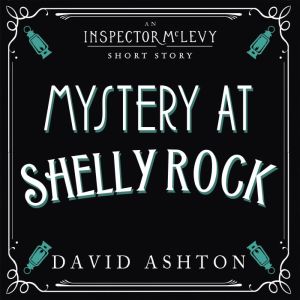 Mystery at Shelly Rock: An Inspector McLevy Short Story, David Ashton
