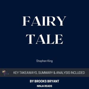 Summary: Fairy Tale: By Stephen King: Key Takeaways, Summary and Analysis, Brooks Bryant