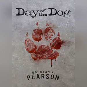 Day of the Dog, Douglas K. Pearson