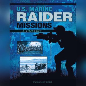 U.S. Marine Raider Missions: A Timeline, Lisa Simons