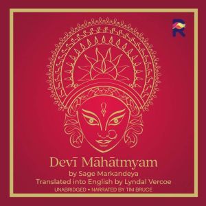 Devi Mahatmyam: The Glory of the Goddess, Sage Markandeya