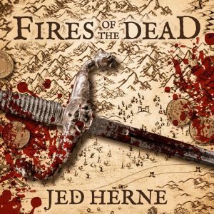 Fires of the Dead: A Fantasy Novella, Jed Herne
