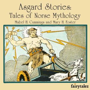 Asgard Stories: Tales of Norse Mythology, Mabel H. Cummings