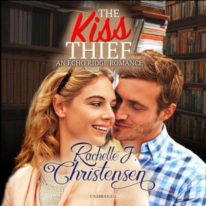 The Kiss Thief, Rachelle J. Christensen