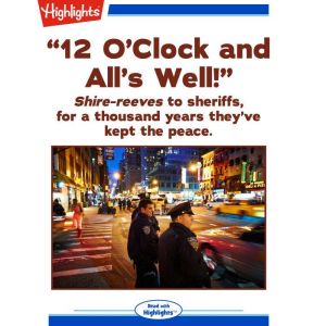 12 O'Clock and All's Well!: Shire-reeves to Sheriffs, for a Thousand Years They've Kept the Peace, David R. Smith