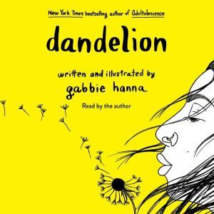Dandelion, Gabbie Hanna