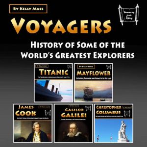 Voyagers: History of Some of the Worlds Greatest Explorers, Kelly Mass