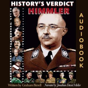 HIMMLER: Architect of Genocide or Guardian of the Volke?, Graham Birrell