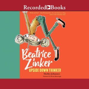 Beatrice Zinker, Upside Down Thinker, Shelley Johannes
